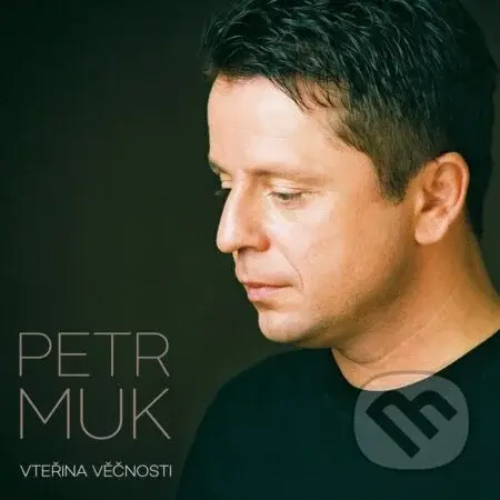 Petr Muk: Vteřina věčnosti LP - Petr Muk