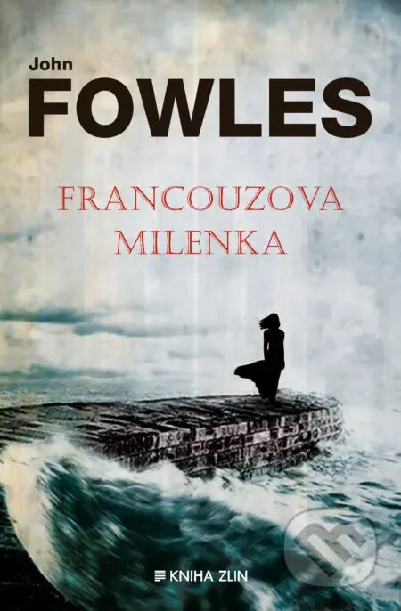 Francouzova milenka - John Fowles