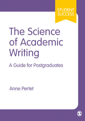 The Science of Academic Writing: A Guide for Postgraduates -  (Pertet Anne)(Paperback)