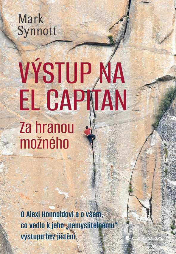 Kniha: Výstup na El Capitan - za hranou možného od Synott Mark
