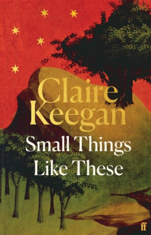 Small Things Like These: Shortlisted for the Booker Prize 2022 - Claire Keeganová