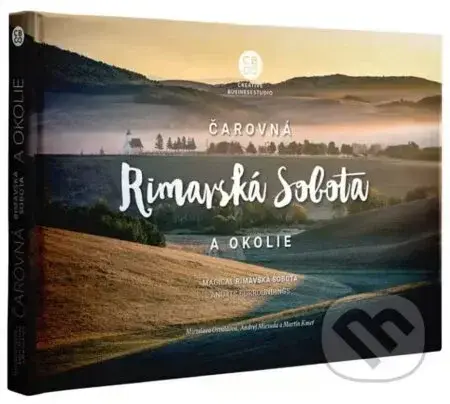 Čarovná Rimavská Sobota a okolie - Miroslava Osvaldová, Andrej Micsuda, Martin Kmeť