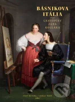 Básnikova Itália - Ivan Rusina, Juraj Žáry