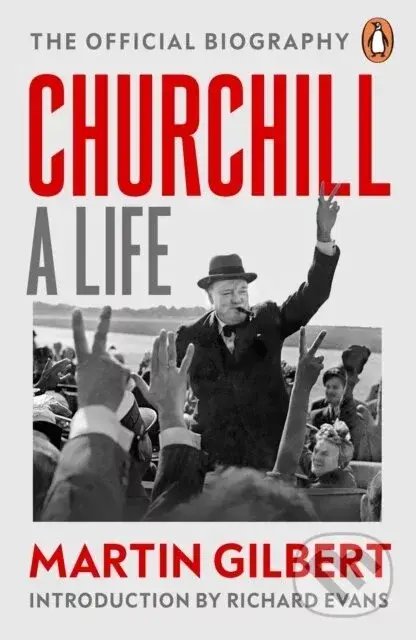 Churchill: A Life - Dr Martin Gilbert