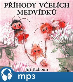 Kahoun: Příhody včelích medvídků, mp3 - Jiří Kahoun, Jiří Kahoun