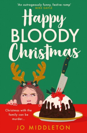 Happy Bloody Christmas - Middleton Jo