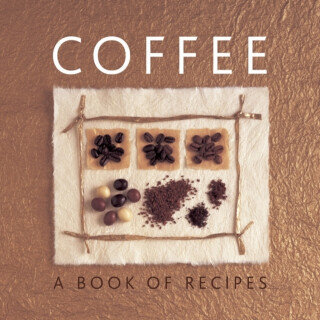 Coffee: A Book of Recipes - Helen Sudell