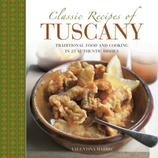 Classic Recipes of Tuscany - Valentina Harris