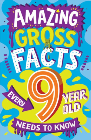 Amazing Gross Facts Every 9 Year Old Needs to Know - Rowlands Caroline