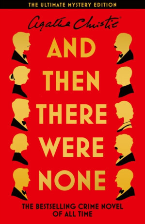 And Then There Were None: The Ultimate Mystery Edition - Agatha Christie