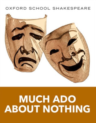 Oxford School Shakespeare: Much Ado About Nothing - William Shakespeare