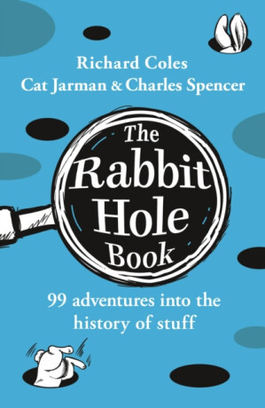 The Rabbit Hole Book - Charles Spencer, Richard Coles, Cat Jarman