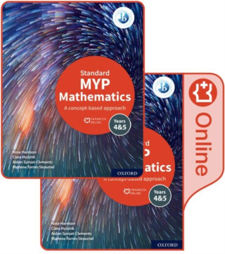 MYP Mathematics 4&5 Standard Print and Enhanced Online Course Book Pack - Aidan Sproat-Clements, Rose Harrison, Marlene Torres-Skoumal, Clara Huizink