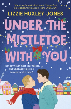 Under the Mistletoe with You - Lizzie Huxley-Jones