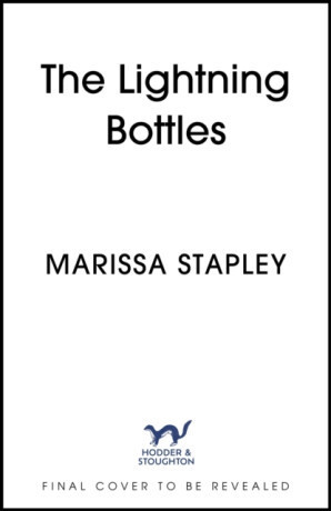 The Lightning Bottles - Marissa Stapley