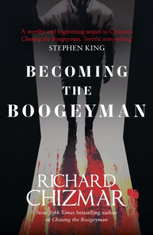 Becoming the Boogeyman - Richard Chizmar