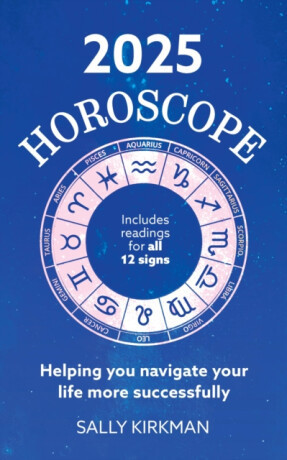 2025 Horoscope – Your Year Ahead - Sally Kirkman