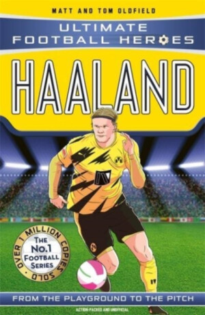 Haaland (Ultimate Football Heroes - The No.1 football series) - Tom & Matt Oldfield, Ultimate Football Heroes