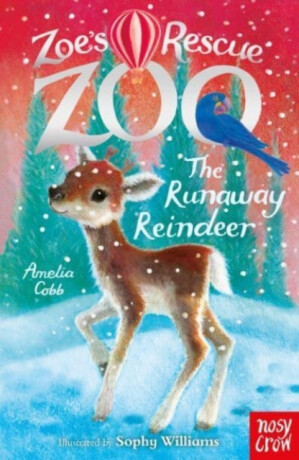 Zoe's Rescue Zoo: The Runaway Reindeer - Amelia Cobb