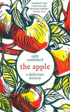 The Apple: A Delicious History - Sally Coulthard