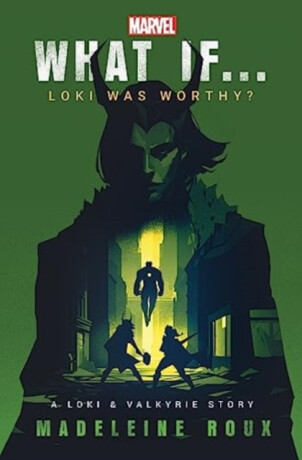 What If. . . Loki Was Worthy? - Madeleine Rouxová