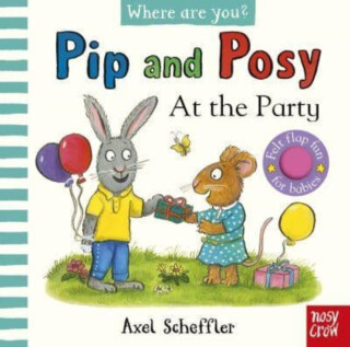 Pip and Posy, Where Are You? At the Party (A Felt Flaps Book)