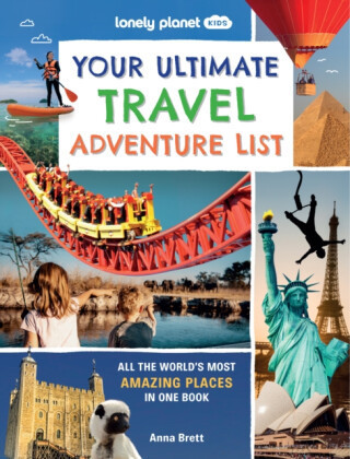 Lonely Planet Kids Your Ultimate Travel Adventure List - Lonely Planet, Lonely Planet Kids