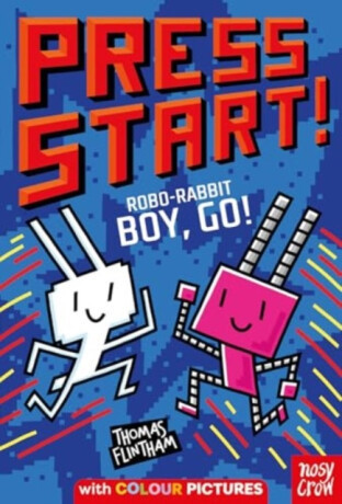 Press Start! Robo-Rabbit Boy Go! - Flintham Thomas