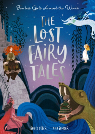 The Lost Fairy Tales - Isabel Otter