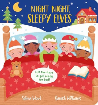 Night Night, Sleepy Elves - Selina Wood