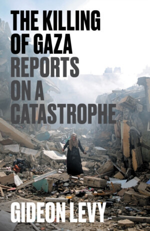 The Killing of Gaza - Levy Gideon