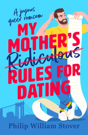 My Mother’s Ridiculous Rules for Dating - Philip William Stover