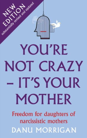 You're Not Crazy - It's Your Mother - Danu Morrigan