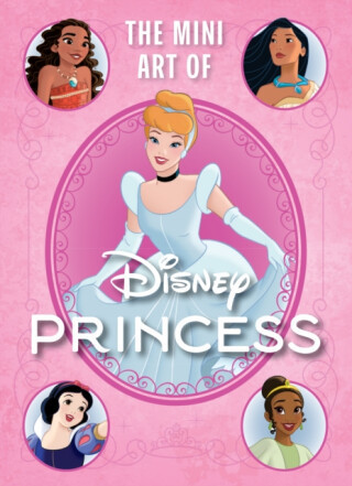 Disney: The Mini Art of Disney Princess - S.T. Bende