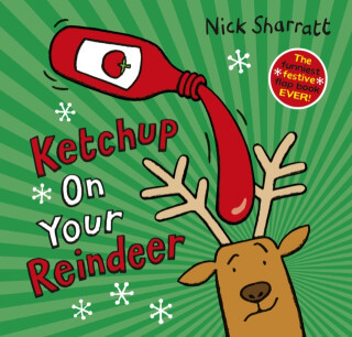 Ketchup on Your Reindeer (PB) - Nick Sharratt