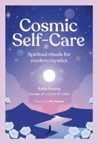Cosmic Self-Care - Katie Huang