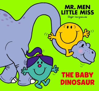 Mr Men Little Miss: The Baby Dinosaur - Adam Hargreaves