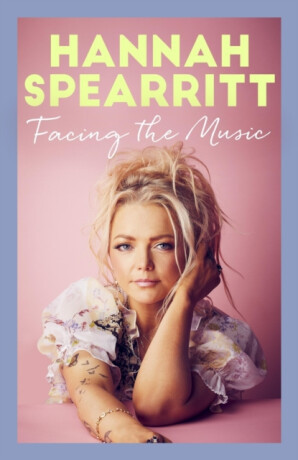 Facing the Music - Hannah Spearritt