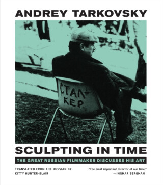 Sculpting in Time - Andrey Tarkovsky