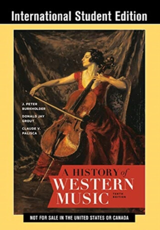 A History of Western Music - J. Peter Burkholder, Claude V. Palisca, Donald Jay  Grout