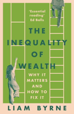 The Inequality of Wealth - Liam Byrne