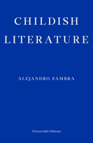 Childish Literature - Alejandro Zambra