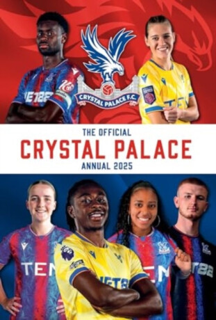 Official Crystal Palace FC Annual 2025 - Grange