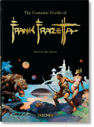 The Fantastic Worlds of Frank Frazetta. 40th Ed. - Dan Nadel, Zak Smith