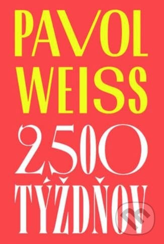 2 500 týždňov - Pavol Weiss
