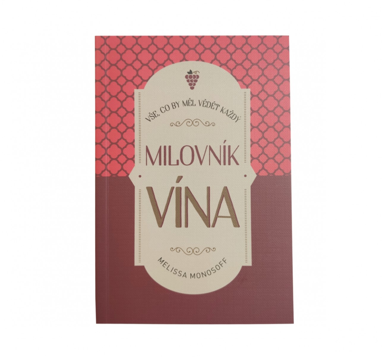 Vše, co by měl vědět každý milovník vína