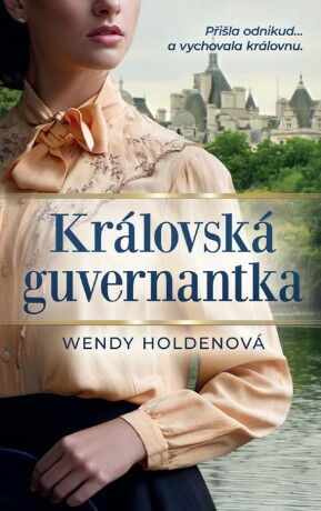 Královská guvernantka - Wendy Holdenová - e-kniha