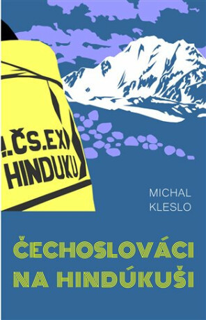 Čechoslováci na Hindúkuši - Michal Kleslo