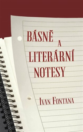 Básně a literární notesy - Ivan Fontana