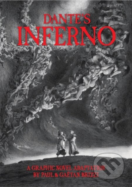 Dantes Inferno - Dante Alighieri, Paul Brizzi (ilustrátor), Gaëtan Brizzi (ilustrátor)